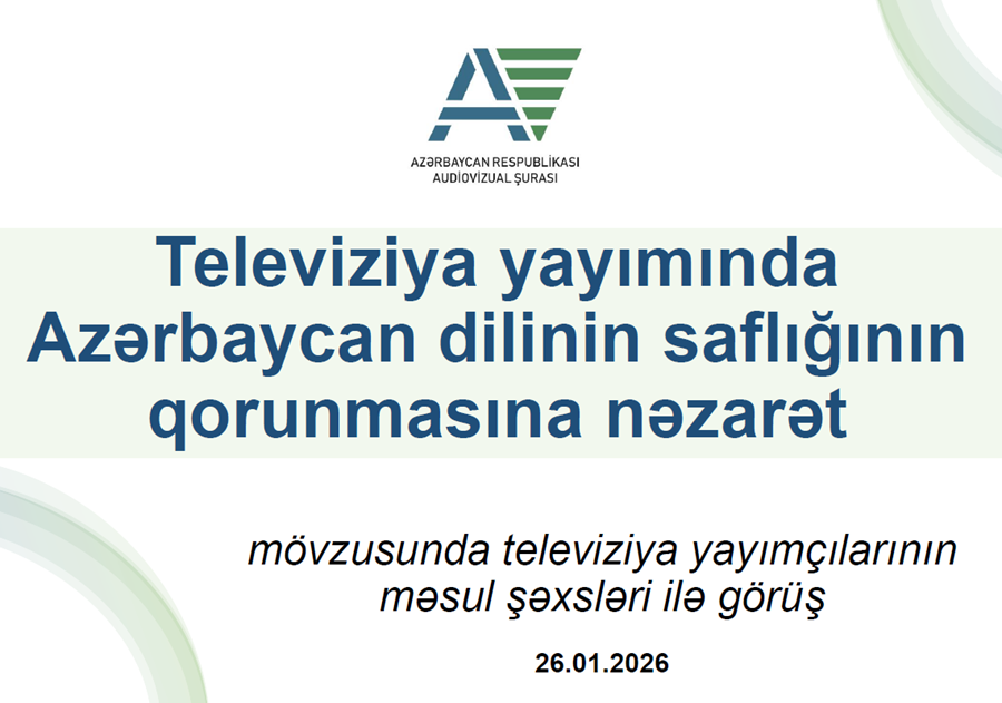 Audiovizual Şurada “Televiziya yayımında Azərbaycan dilinin saflığının qorunmasına nəzarət” mövzusunda görüş keçirilmişdir