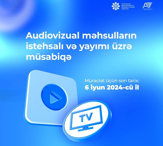 Medianın İnkişafı Agentliyi Audiovizual Şura ilə birgə audiovizual məhsulların istehsalı və yayımı üzrə müsabiqə elan edir